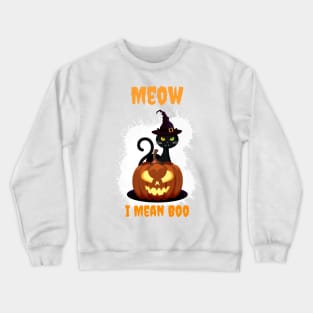 Meow I Mean Boo Crewneck Sweatshirt